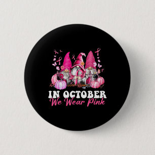 Im Oktober tragen wir Pink Gnome Breast Cancer Awa Button