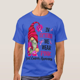Im Oktober tragen wir Pink Gnome Breast Cancer Awa T-Shirt