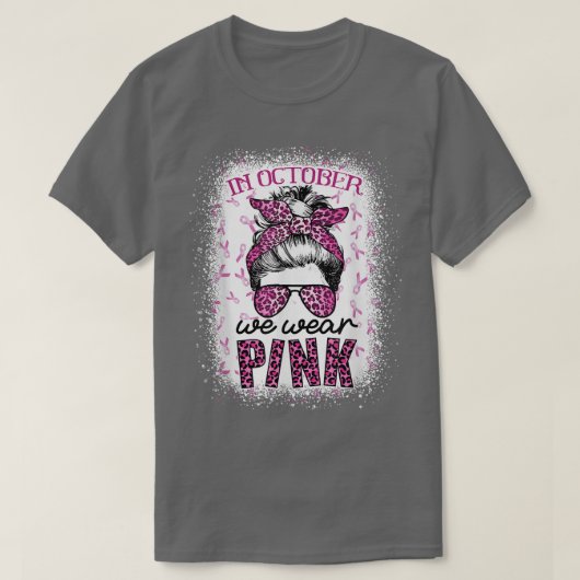 Im Oktober tragen wir Pink Messy Bun Pink Leopard  T-Shirt (Design vorne)