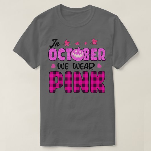 Im Oktober tragen wir Pink Pumpkin Breast Cancal H T-Shirt (Design vorne)