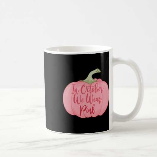 Im Oktober tragen wir Pink Pumpkin Breast Cancer A Kaffeetasse (Rechts)