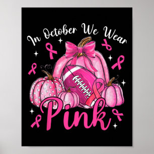 Im Oktober tragen wir Pink Pumpkin Breast Cancer A Poster