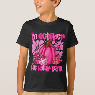 Im Oktober tragen wir Pink Pumpkin Breast Cancer A T-Shirt