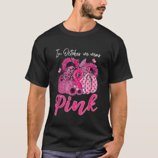 Im Oktober tragen wir Pink Pumpkin Breast Cancer A T-Shirt
