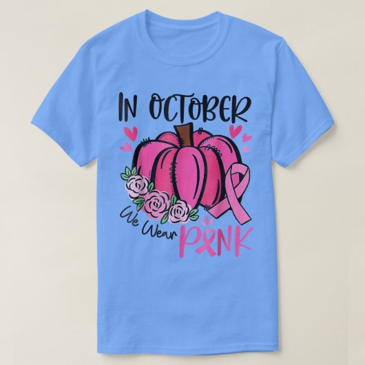 Im Oktober tragen wir Pink Pumpkin Breast Cancer A T-Shirt (Design vorne)