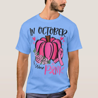 Im Oktober tragen wir Pink Pumpkin Breast Cancer A T-Shirt