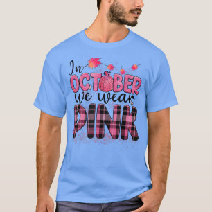 Im Oktober tragen wir Pink Pumpkin Breast Cancer A T-Shirt