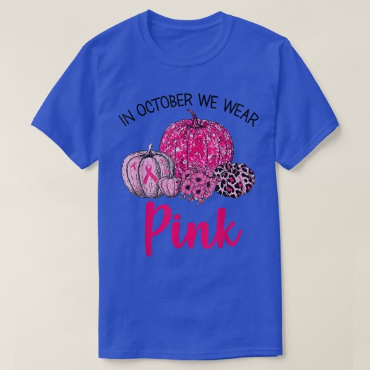 Im Oktober tragen wir Pink Pumpkin Breast Cancer A T-Shirt (Design vorne)