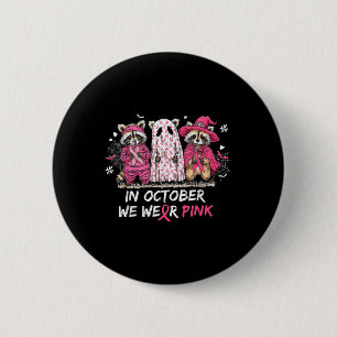 Im Oktober tragen wir Pink Raccoon Brustkrebs Krie Button