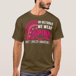 Im Oktober tragen wir Pink Rainbow Breast Cancer A T-Shirt