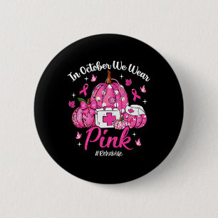 Im Oktober tragen wir Pink Rehab Life Rehab Nurse  Button