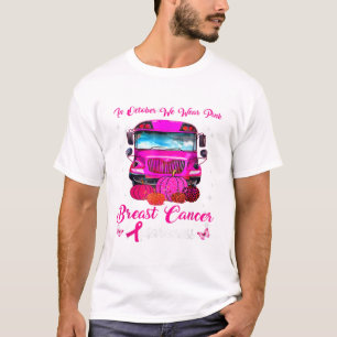 Im Oktober tragen wir Pink School Bus Breast Cance T-Shirt