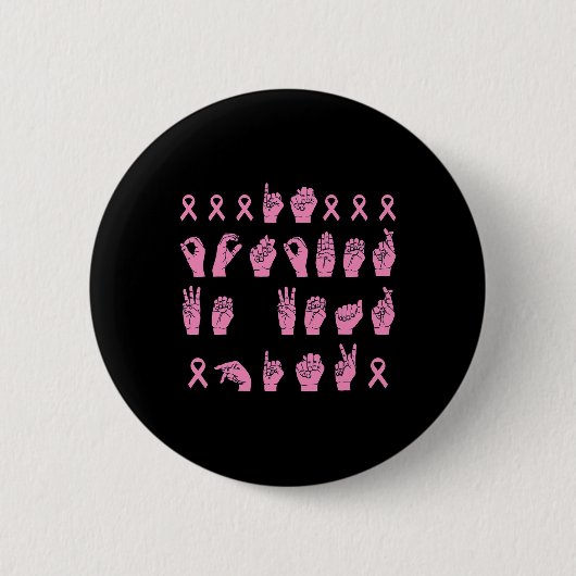 Im Oktober tragen wir Pink Sign Language Breast Ca Button (Vorderseite)