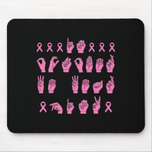 Im Oktober tragen wir Pink Sign Language Breast Ca Mousepad