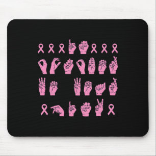 Im Oktober tragen wir Pink Sign Language Breast Ca Mousepad