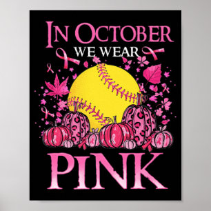 Im Oktober tragen wir Pink Softball BreastCancer A Poster