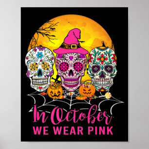 Im Oktober tragen wir Pink Sugar Skull Brustkrebs Poster