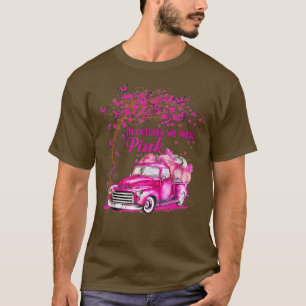 Im Oktober tragen wir Pink Truck Breast Cancer Awa T-Shirt