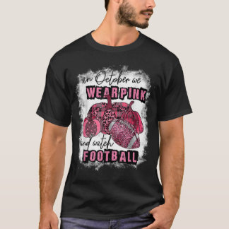 Im Oktober tragen wir Pink und schauen Fußball Bre T-Shirt