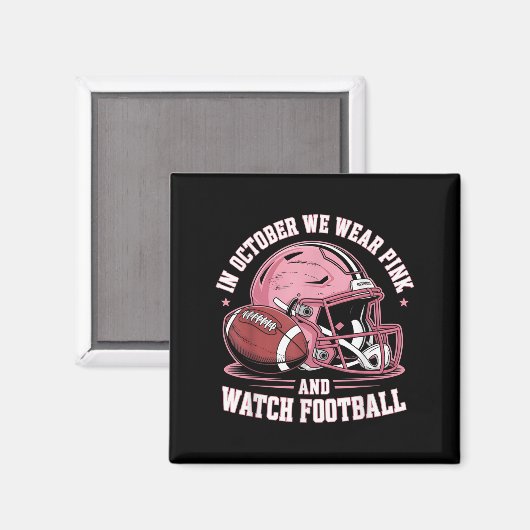 Im Oktober tragen wir Pink und Watch Football Helm Magnet (Vorderseite/Rückseite)
