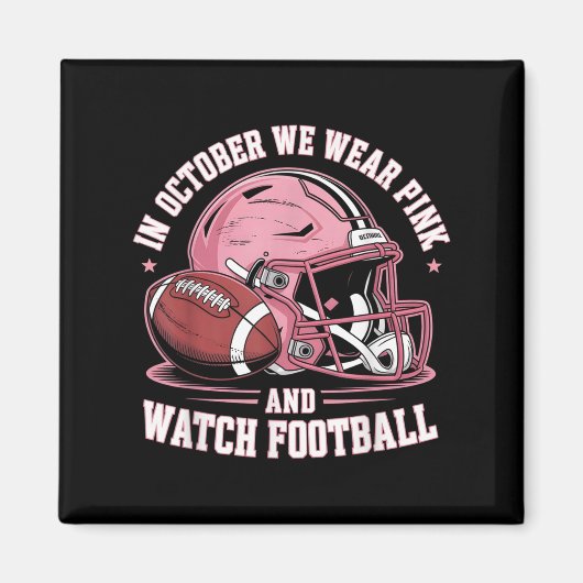 Im Oktober tragen wir Pink und Watch Football Helm Magnet (Vorne)