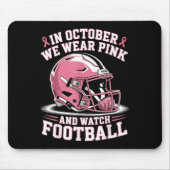 Im Oktober tragen wir Pink und Watch Football Helm Mousepad (Vorne)