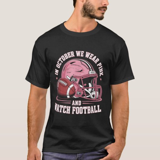 Im Oktober tragen wir Pink und Watch Football Helm T-Shirt (Vorderseite)