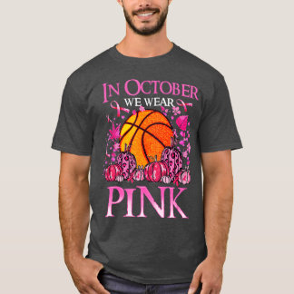 Im Oktober tragen wir rosa Basketball Brustkrebs A T-Shirt