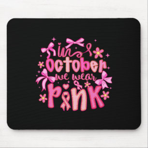 Im Oktober tragen wir rosa Bow Ribbon Brustkrebs A Mousepad