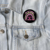 Im Oktober tragen wir rosa Brustkrebs-Bewusstsein Button (Beispiel)