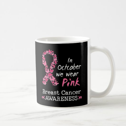 Im Oktober tragen wir rosa Brustkrebs-Bewusstsein Kaffeetasse (Rechts)