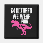 Im Oktober tragen wir rosa Brustkrebs-Bewusstsein Magnet (Vorne)