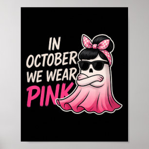 Im Oktober tragen wir rosa Brustkrebs-Bewusstsein Poster