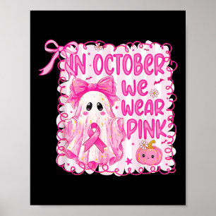 Im Oktober tragen wir rosa Brustkrebs-Bewusstsein Poster