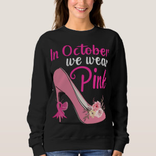 Im Oktober tragen wir rosa Brustkrebs-Bewusstsein Sweatshirt