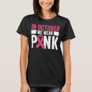 Im Oktober tragen wir rosa Brustkrebs-Bewusstsein T-Shirt
