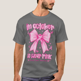 Im Oktober tragen wir Rosa Brustkrebs-Bewusstsein  T-Shirt