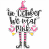 Im Oktober tragen wir rosa Brustkrebs, Hexengesche Aufkleber (Vorderseite)