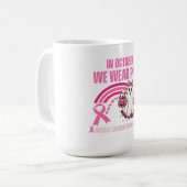 Im Oktober tragen wir rosa Brustkrebs Kaffeetasse (Vorderseite Links)