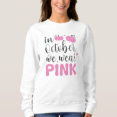 Im Oktober tragen wir rosa Brustkrebs Monat Sweatshirt (Vorderseite)