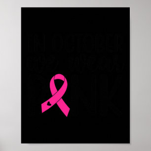 Im Oktober tragen wir rosa Brustkrebs Poster