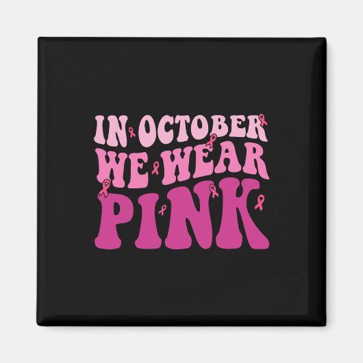 Im Oktober tragen wir rosa Brustkrebs-Shirt für we Magnet (Vorne)