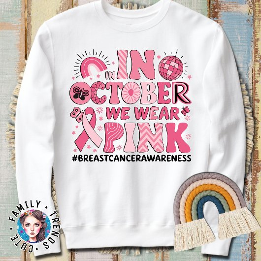 Im Oktober tragen wir rosa Brustkrebs Sweatshirt