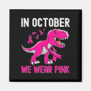 Im Oktober tragen wir rosa Brustkrebs Trex Dino Ki Magnet