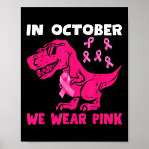 Im Oktober tragen wir rosa Brustkrebs Trex Dino Ki Poster