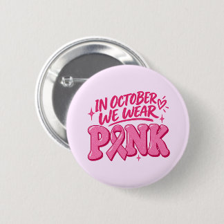 Im Oktober tragen wir Rosa Brustkrebsbewusstsein Button