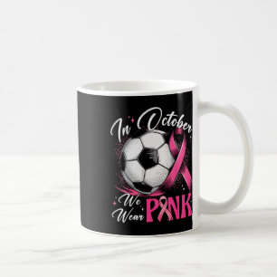 Im Oktober tragen wir Rosa Brustkrebsbewusstsein S Kaffeetasse