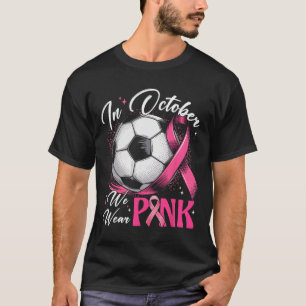 Im Oktober tragen wir Rosa Brustkrebsbewusstsein S T-Shirt