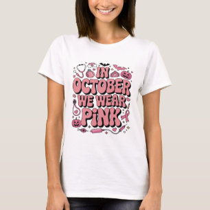 Im Oktober tragen wir Rosa   Brustkrebsbewusstsein T-Shirt