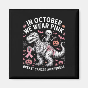Im Oktober tragen wir rosa Dinosaurier Skeletton B Magnet